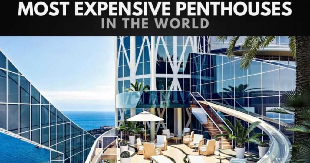 Top 10 Most Expensive Penthouses in the World